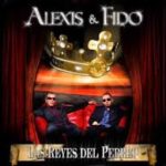Alexis Y Fido - Los Reyes Del Perreo
